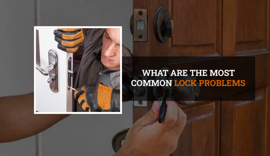 What Are the Most Common Lock Problems?